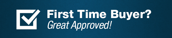First Time Buyer? Get Approved!