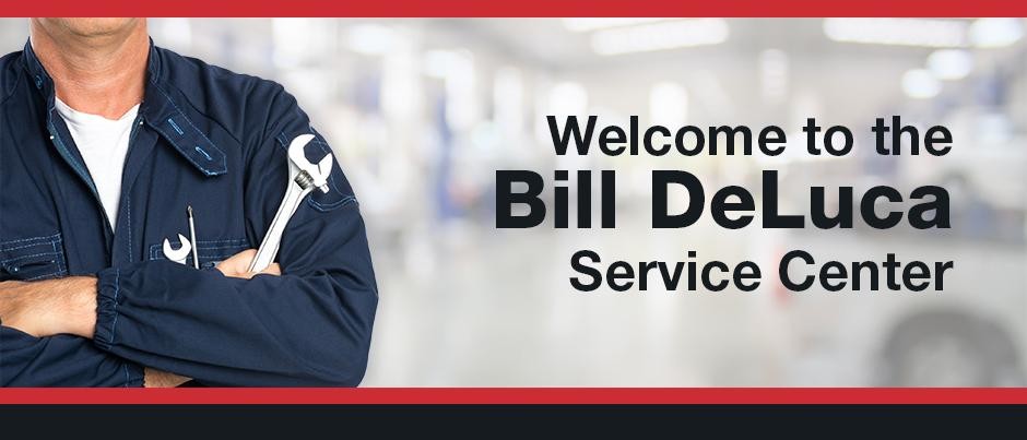 Welcome to Bill DeLuca Service Center