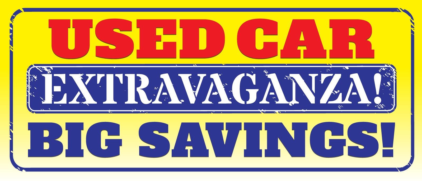 Used Car Extravaganza! BIG SAVINGS!