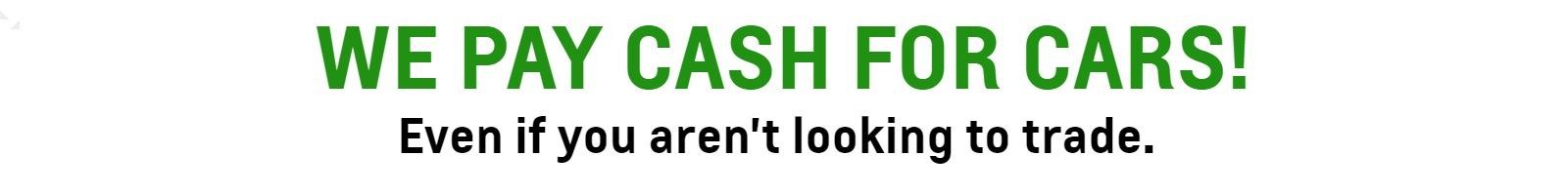 We Pay Cash for Cars!