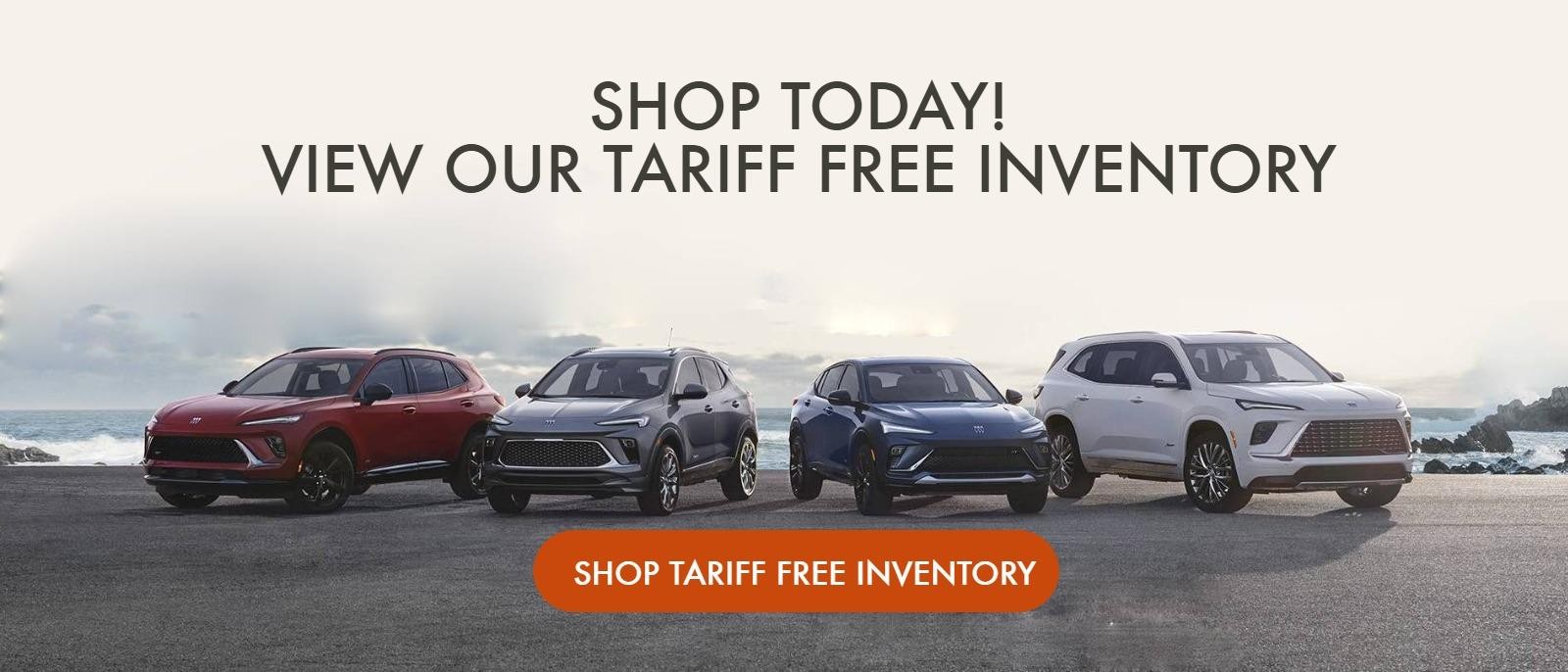 SHOP TODAY! VIEW OUR TARIFF FREE INVENTORY