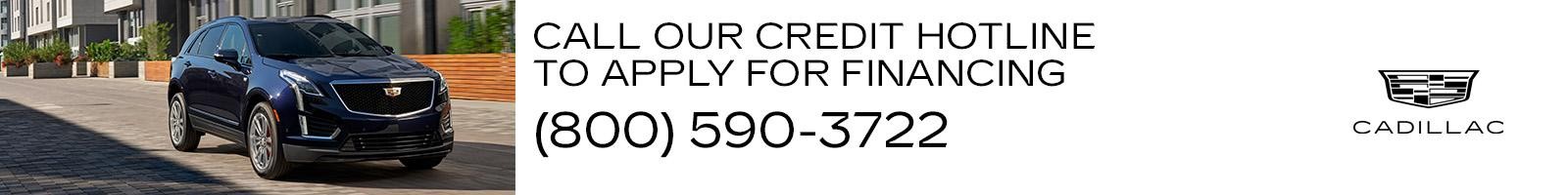 Call our credit hotline to apply for financing (800) 590-3722