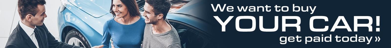 We want your car!  Get paid today!