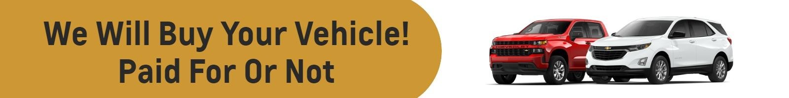 We Will Buy Your Vehicle! Paid For Or Not