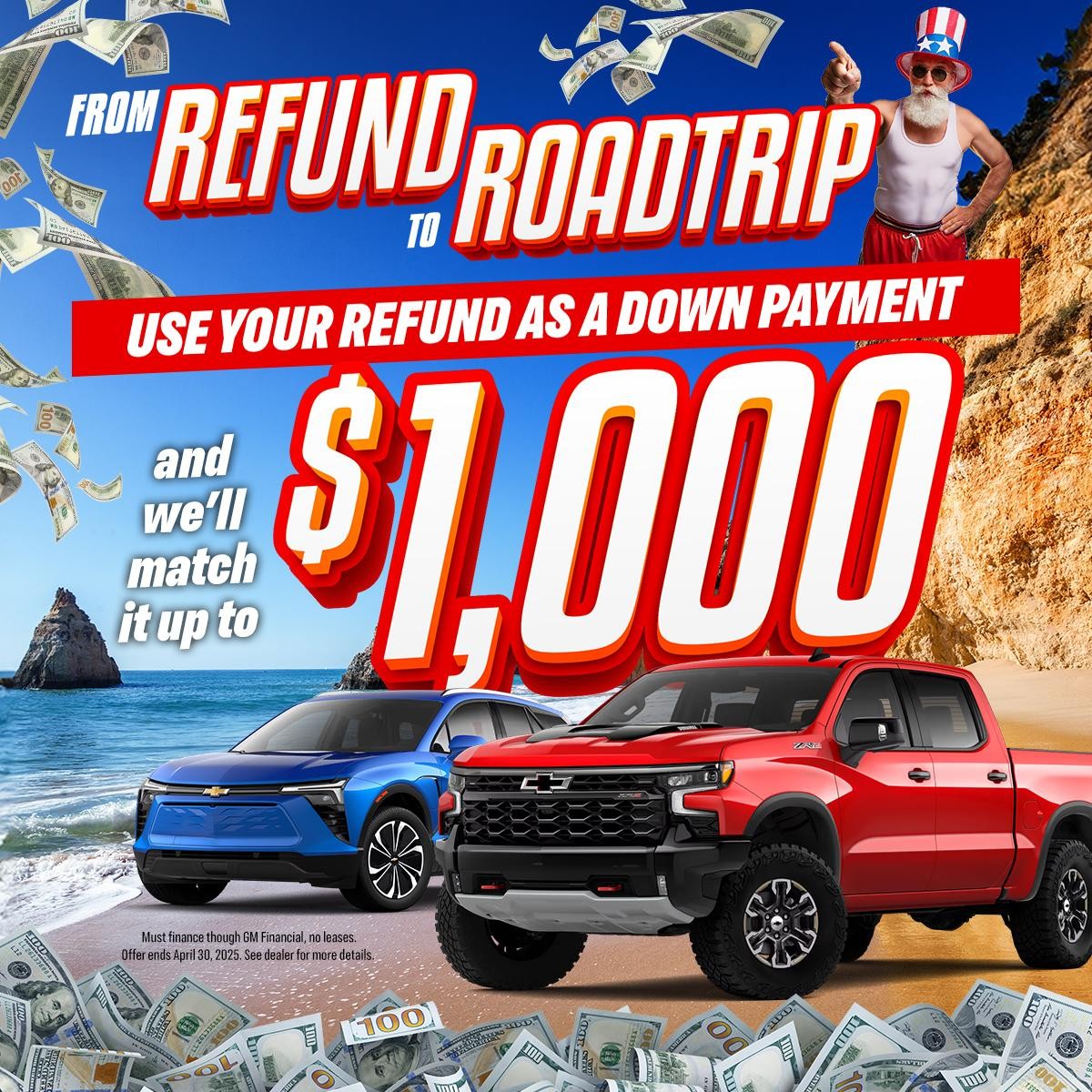 From Refund to Roadtrip! Use your refund as a down payment! 