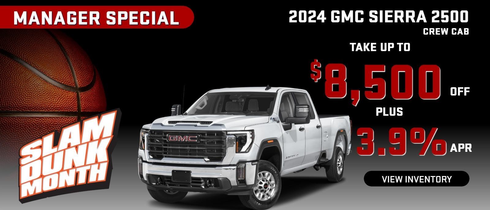 2024 Sierra 2500 CREW Cab 
MANAGER SPECIAL
 Stock G4053

Take up to $8500OFF
  PLUS 3.9%