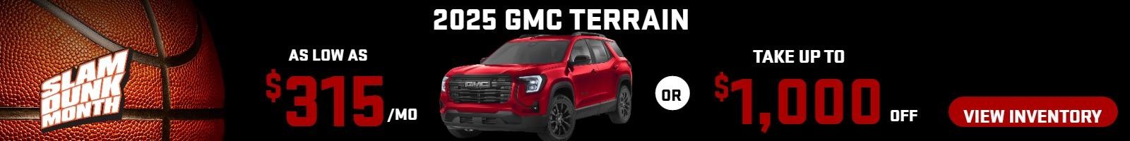 Description: 2025 Terrain    
stock G9291

 take  $1000 OFF
OR

AS LOW AS
$315/MO