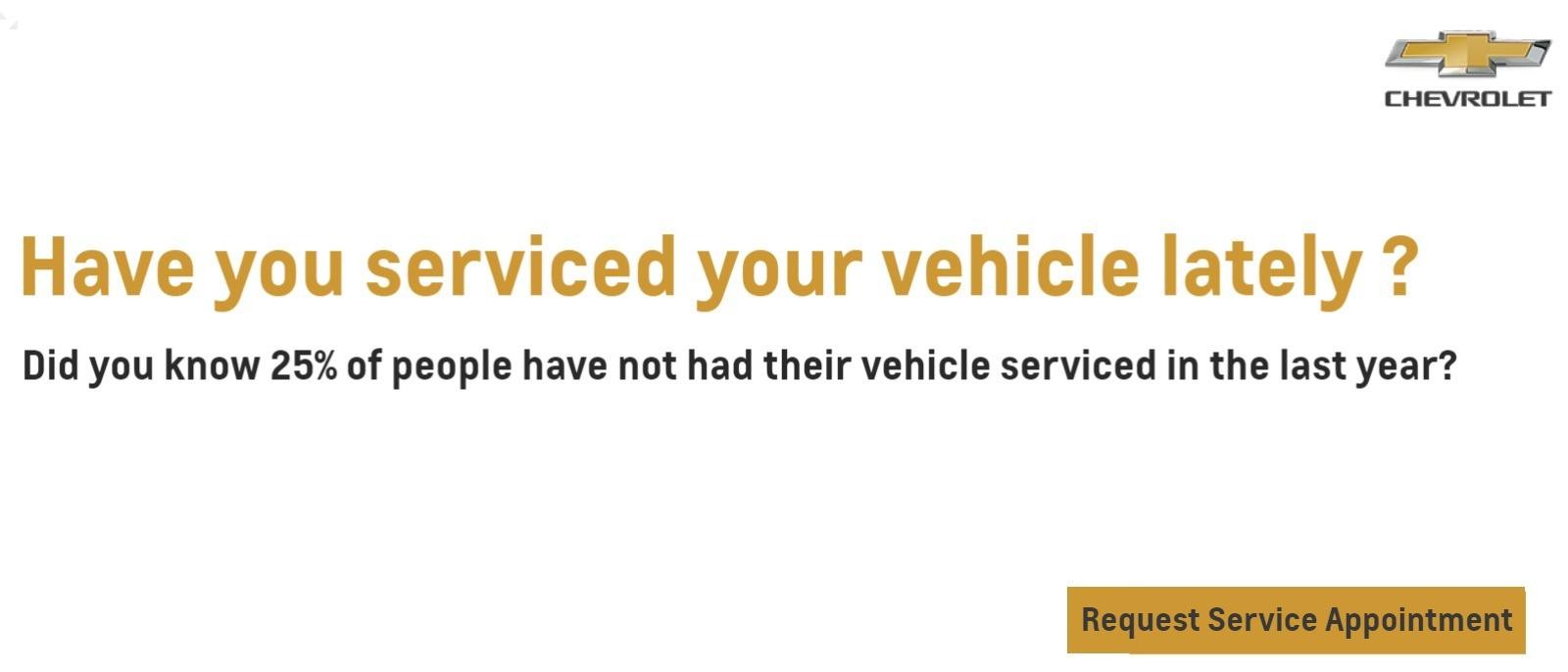 Have you serviced your vehicle lately ?