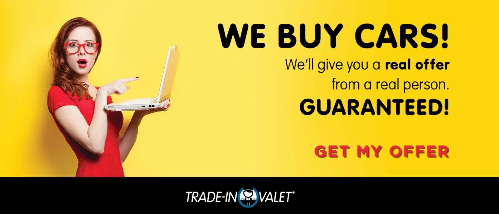 WE BUY CARS! We'll give you a real offer from a real person. GUARANTEED! GET MY OFFER