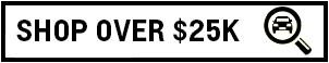 SHOP OVER $25K
