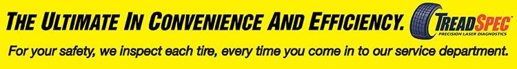 The ultimate in convenience and efficiency. | TreadSpec Precision Laser Diagnostics Logo | For your Safety, we inspect each tire, every time you come in to our service department.