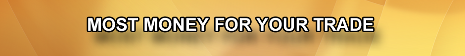Most money for your trade