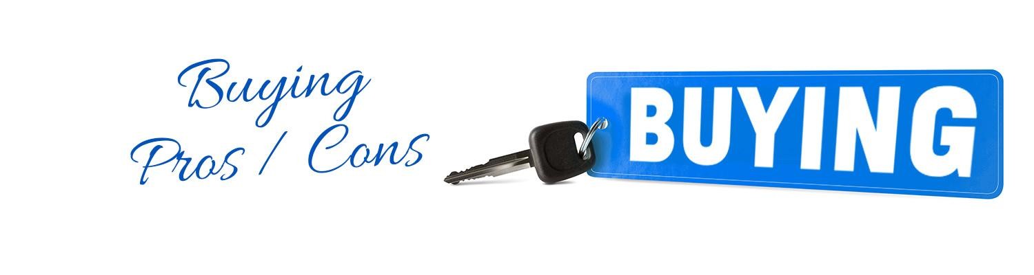 Pros & Cons of buying a vehicle