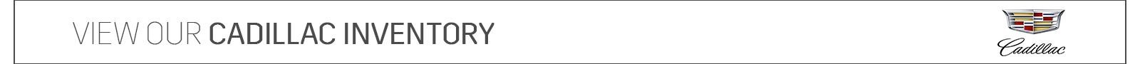 View Our Cadillac Inventory