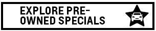 Explore Pre-Owned Specials