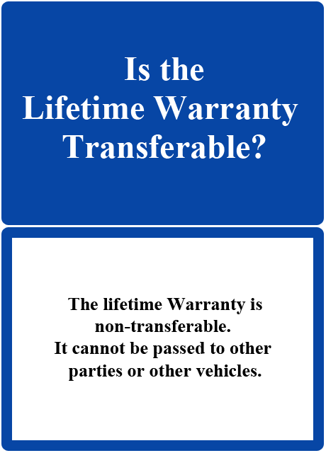 IS THE LIFETIME WARRANTY TRANSFERABLE?