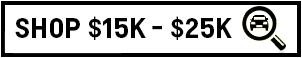 SHOP $15K - $25K